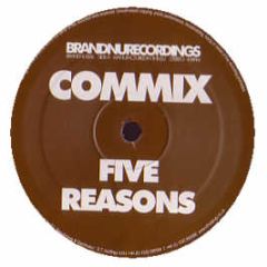 Commix - Five Reasons - Brand Nu Records