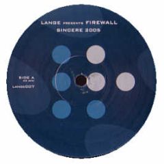 Lange Presents Firewall - Sincere (2005) - Lange Recordings