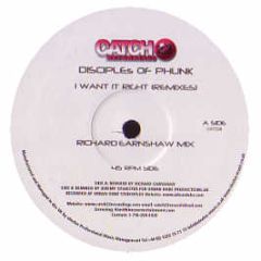 Disciples Of Phunk - I Want It Right (Remixes) - Catch 22