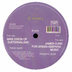 Mike Dixon Vs Greenskeepers - Keep Quiet - G Swing