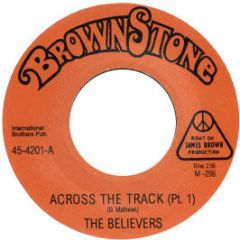 The Believers - Across The Track (Parts 1 & 2) - Brown Stone