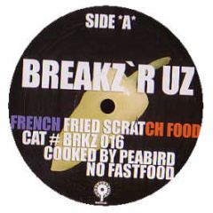 DJ Peabird - French Fried Scratch Food - Breakz R Uz