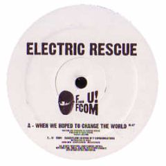 Electric Rescue - When We Hoped To Change The World - F...U! Fcom