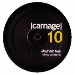 Mayhem Man - Nobody Can Stop Me - Carnage
