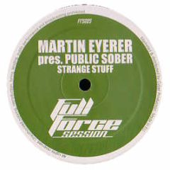 Martin Eyerer Pres. Public Sober - Strange Stuff - Full Force Session