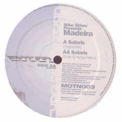 Mike Shiver Pres. Madeira - Solaris - Motion Music