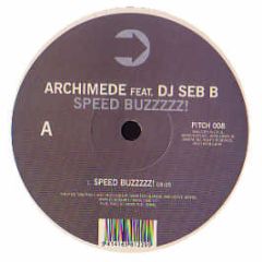 Archimede Feat. DJ Seb B - Speed Buzzzzz! - Pitch Records