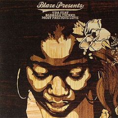 Blaze Pres. Uda Ft Barbara Tucker - Most Precious Love (Disc 1) - Defected