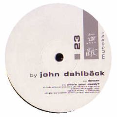 John Dahlback - Who's Your Daddy - Mutekki