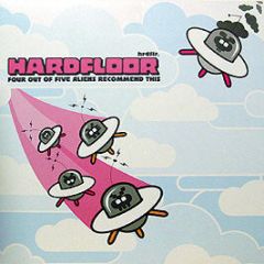 Hardfloor - 4 Out Of 5 Aliens Recommend This Lp - Hardfloor