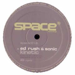 Ed Rush & Sonic - Kinetic - Space Rec