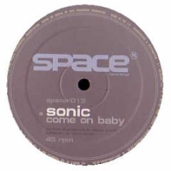 Sonic - Come On Baby - Space Rec