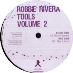 Robbie Rivera Presents - Tools Volume 2 - Juicy Trax