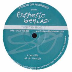 Pathetic Genius - You Can Have It - Soundin' Off Recordings