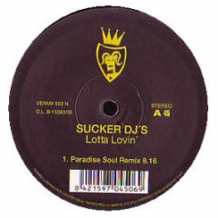 Sucker Djs - Lotta Lovin' / Everybody - Vendetta