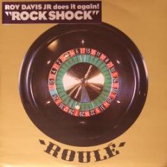 Roy Davis Jr - Rock Shock - Roule 