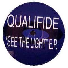 Qualifide - See The Light EP - Qualified Recordings
