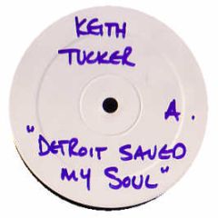 Keith Tucker - Detroit Saved My Soul - White