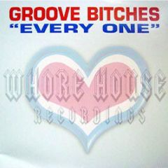 Groove Bitches - Every One - Whore House
