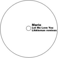 Mario - Let Me Love You (Likkleman Remixes) - White
