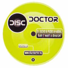 Dr Kucho & Pedro Del Moral - Rain (I Want A Divorce) - Disc Doctor