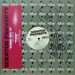 Scratch Perverts - Come Get It (Signed Copy) - Scratch Perverts Records