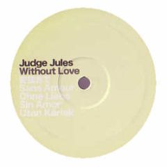 Judge Jules - Without Love - Maelstrom