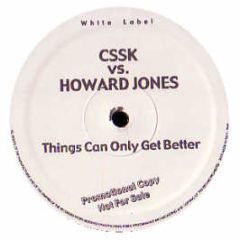 Cssk Vs Howard Jones - Things Can Only Get Better - Rise