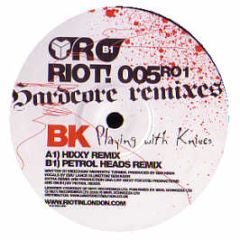 BK - Playing With Knives (Hardcore Mixes) - Riot