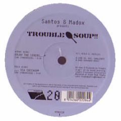 Santos & Madox Pres Trouble Soup  - Enjoy The Sirens - Mantra Breaks