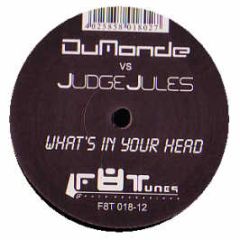 Dumonde Vs Judge Jules - What's In Your Head - F8T