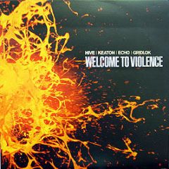 Hive, Keaton, Echo & Gridlok - Welcome To Violence Lp - Violence