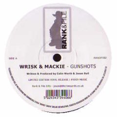 Wrisk & Mackie - Gunshots - Rank & File
