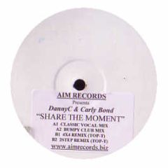 Danny C Feat. Carly Bond - Share The Moment - Aim Records