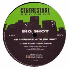 Big Shot - An Audience With Big Shot EP - Centrestage