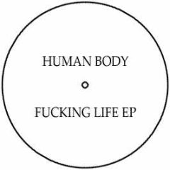 Human Body - Fucking Life EP - Pias