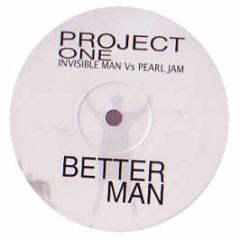 Pearl Jam Vs Invisible Man - Better Man - White