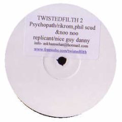 Rikrom, Phil Scud & Noo Noo - Psychopath - Twisted Filth