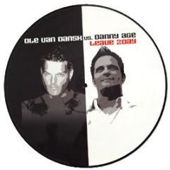 Ole Van Dansk Vs Danny Age - Leave 2Day (Picture Disc) - Phobos Records
