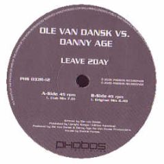 Ole Van Dansk Vs Danny Age - Leave 2Day (Disc 2) - Phobos Records