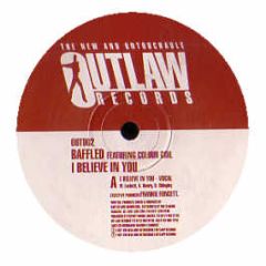 Baffled Ft Colour Girl - I Believe In You - Outlaw