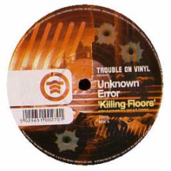 Unknown Error - Killing Floors - Trouble On Vinyl