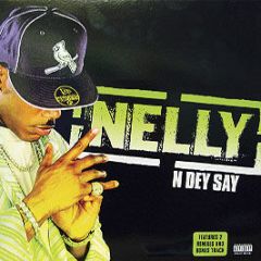 Nelly - N Dey Say - Universal