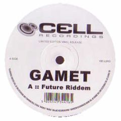 Gamet - Future Riddem - Cell