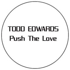 Todd Edwards - Push The Love - White Ov 1