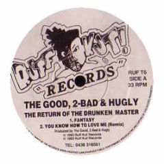 The Good, 2-Bad & Hugly - Return Of The Drunken Master - Ruff Kut