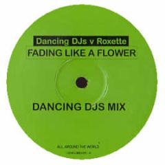 Dancing DJ's Vs Roxette - Fading Like A Flower - All Around The World