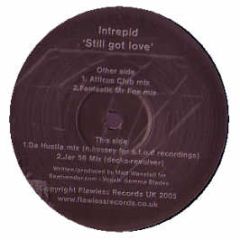 Intrepid - Still Got Love - Flawless Records