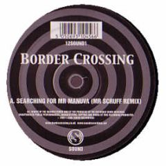 Border Crossing - Searching For Mr Manuva - Sound Recordings