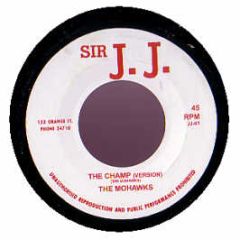 The Mohawks - The Champ - Sir Jj 1